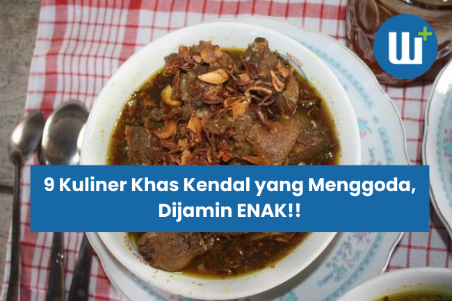 9 Kuliner Khas Kendal yang Menggoda, Dijamin ENAK!!